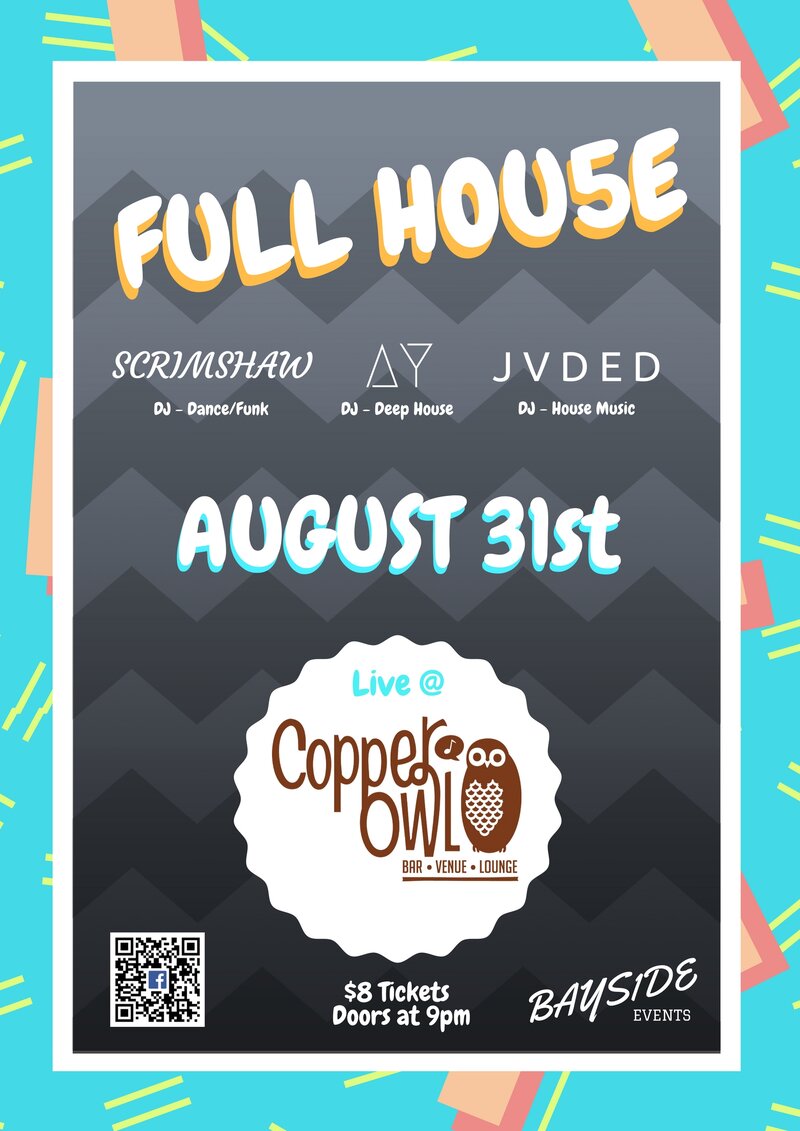 2's company, 3's a FULL HOU5E!: Scrimshaw, AY, J V D E D @ Copper Owl Aug 31 2017 - Jun 4th @ Copper Owl
