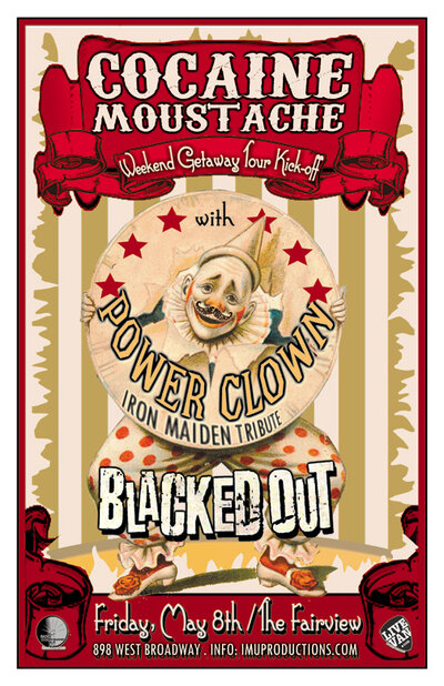Cocaine Moustache, Power Clown, Blacked Out @ Fairview Pub May 8 2015 - May 8th @ Fairview Pub