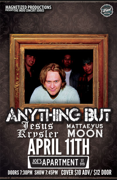 Thursday's Indie Series: Anything But, Jesus Krysler, Mattaeyus Moon @ Joe's Apartment Apr 11 2013 - May 6th @ Joe's Apartment