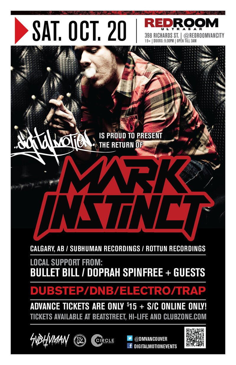 DIGITAL MOTION EVENTS is proud to present a night of DUBSTEP/DnB/ELECTRO/TRAP with special guest from Calgary!: Mark Instinct, Bullet Bill , DOPRAH SPINFREE, BARLEE @ The Red Room Oct 20 2012 - Jun 10th @ The Red Room