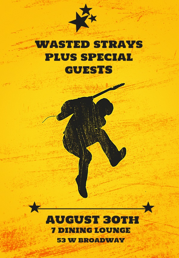 Wasted Strays, with special guests @ Seven Dining Lounge Aug 30 2014 - May 8th @ Seven Dining Lounge