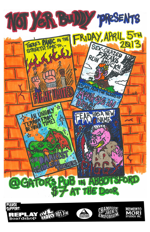 The Darkest Of The Hillside Thickets, Piggy, Monkeys in Drag, THE FIGHT UNITED @ Gator's Pub Apr 5 2013 - May 6th @ Gator's Pub