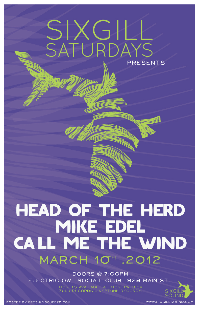 Sixigill Saturdays Presents:: Head of the Herd, Mike Edel, Lydia Hol @ Electric Owl Mar 10 2012 - Jun 16th @ Electric Owl