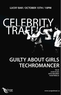 Celebrity Traffic, Guilty About Girls, Techromancer @ Lucky Bar Oct 15 2010 - May 6th @ Lucky Bar