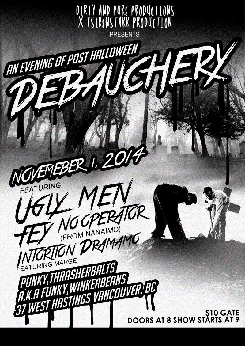 Ugly Men, Fey, No Operator, DRAMAMO, INTORTION @ Funky Winker Beans Nov 1 2014 - May 7th @ Funky Winker Beans