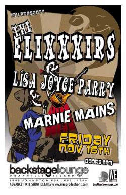 The ELIXXXIRS, LISA JOYCE PARRY & MARNIE MAINS: The EliXXXirs, JOYCE ISLAND, Marnie Mains @ Backstage Lounge Nov 16 2007 - Jun 16th @ Backstage Lounge