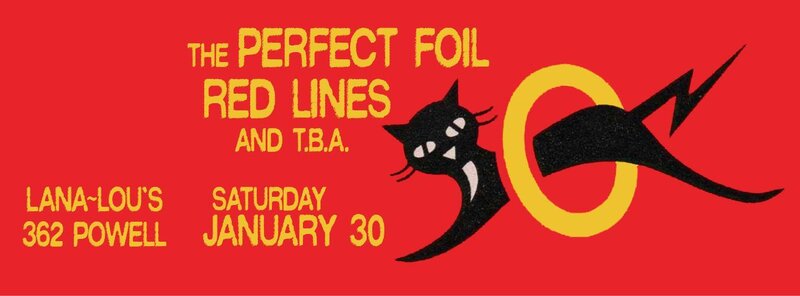 Nice day for a party, isn't it?: Red Lines, The Perfect Foil, T. B. A. @ LanaLou's Jan 30 2016 - May 6th @ LanaLou's