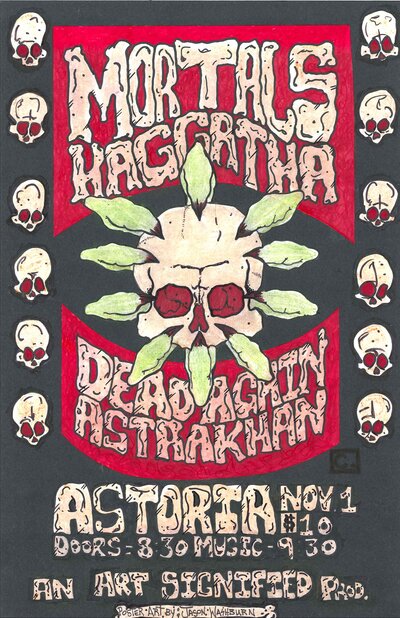 Mortals, HAGGATHA,  DEAD AGAIN, Astrakhan @ The Astoria  Nov 1 2013 - May 13th @ The Astoria 