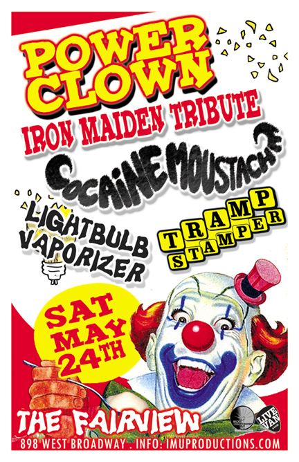 Power Clown, Cocaine Moustache, Lightbulb Vaporizer, TRAMPSTAMPER @ Fairview Pub May 24 2014 - May 6th @ Fairview Pub