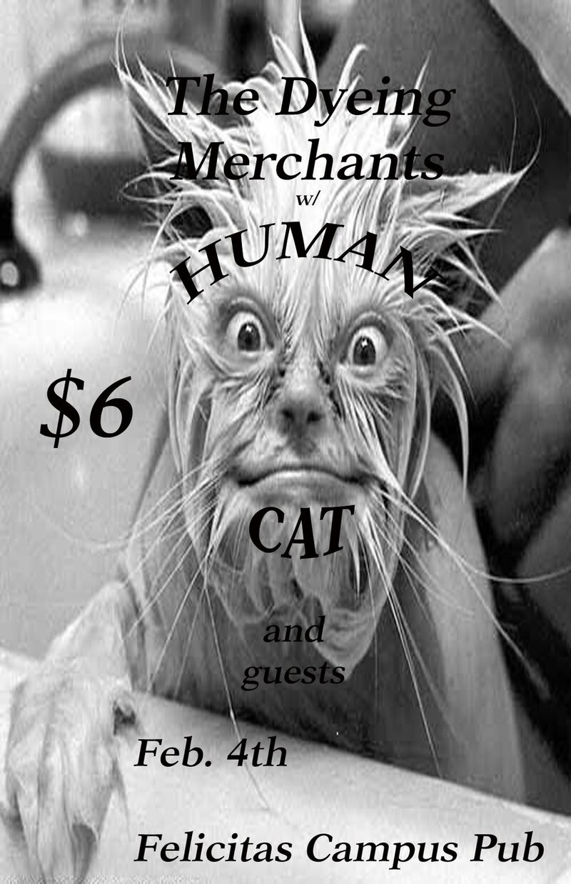 The Dyeing Merchants w/HUMAN CAT: The Dyeing Merchants, Human Cat, Newport Beach @ Felicita's Pub Feb 4 2011 - May 6th @ Felicita's Pub