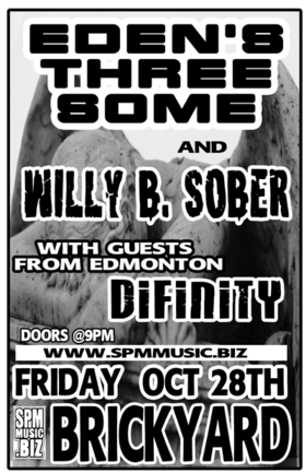 EDEN'S THREESOME, WILLI B. SOBER, DIFINITY @ The Brickyard Oct 28 2005 - May 6th @ The Brickyard