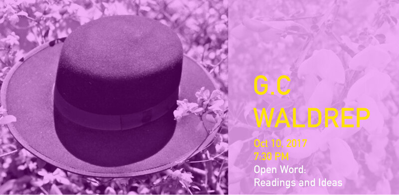 Open Word: Readings and Ideas: G.C. Waldrep: G.C. Waldrep @ Open Space Oct 10 2017 - Jun 12th @ Open Space