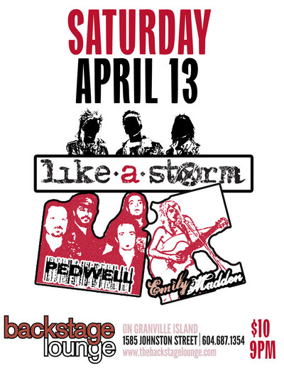 Like A Storm, Pedwell, Emily Madden @ Backstage Lounge Apr 13 2013 - May 6th @ Backstage Lounge