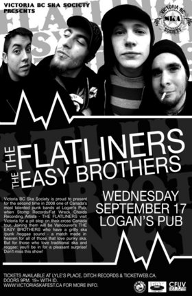 A PUNKY SKA MATCH MADE IN HEAVEN ---> THE FLATLINERS & THE EASY BROTHERS!: The Flatliners, The Easy Brothers @ Logan's Pub Sep 17 2008 - May 7th @ Logan's Pub