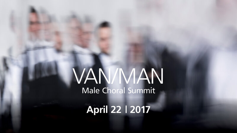 VAN/MAN MALE CHORAL SUMMIT CONCERT: Chor Leoni, Chanticleer (from San Francisco), Vancouver Men's Chorus, Karlak&oacute;rinn Heimir  (Heimir Men's Choir, Iceland), Chor Leoni's MYVoice & PROMYS choirs, VanMan Festival Singers @ The Chan Centre for the Performing Arts Apr 22 2017 - May 6th @ The Chan Centre for the Performing Arts