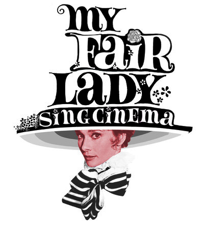 My Fair Lady Sing Cinema! @ Vic Theatre Apr 18 2015 - Jun 7th @ Vic Theatre