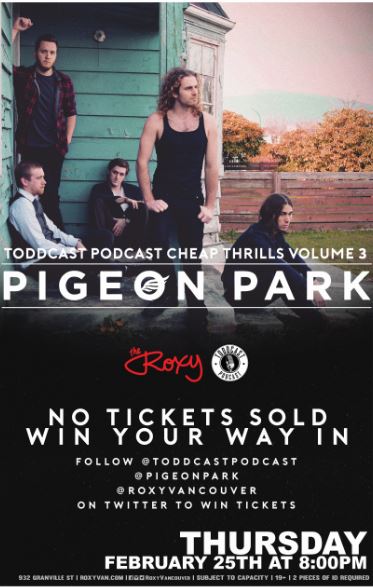 Pigeon Park, Todd Hancock from the TODDCast Podcast  @ The Roxy Feb 25 2016 - May 6th @ The Roxy
