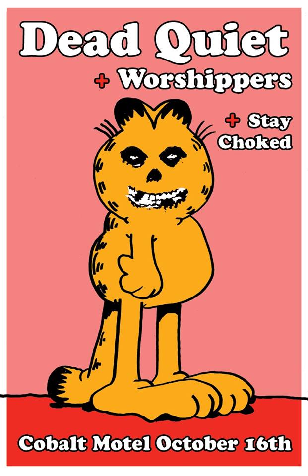 Dead Quiet, Worshippers, Stay Choked @ The Cobalt Oct 16 2014 - Jul 8th @ The Cobalt