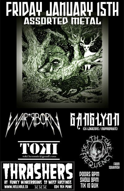 Warrborn, GANGLYON, TOKI, Death Tone Frequency  @ Funky Winker Beans Jan 15 2016 - May 5th @ Funky Winker Beans