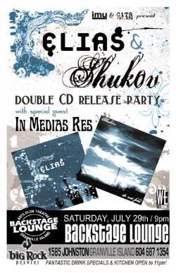 SHUKOV & ELIAS DOUBLE CD RELEASE PARTY featuring: Shukov, Elias, In Medias Res @ Backstage Lounge Jul 29 2006 - May 6th @ Backstage Lounge