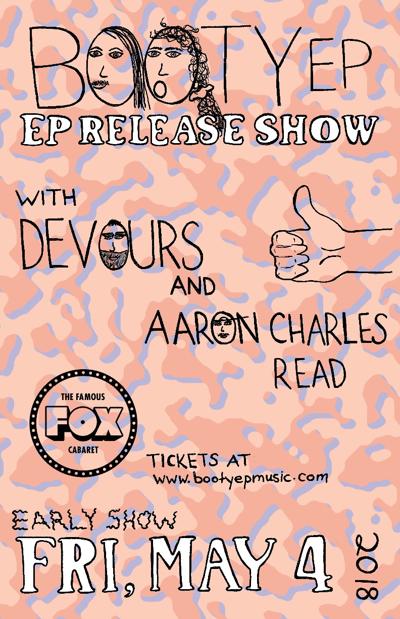 Booty EP, DEVOURS, Aaron Charles Read @ Fox Cabaret May 4 2018 - May 6th @ Fox Cabaret