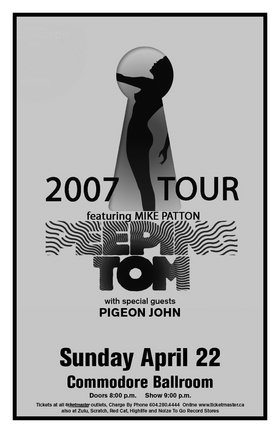 Peeping Tom, Mike Patton, Dan The Automator, Pigeon John @ The Commodore Ballroom Apr 22 2007 - Apr 30th @ The Commodore Ballroom