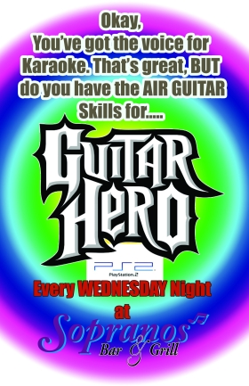 Guitar Hero Night @ Soprano's Sep 26 2007 - Jun 9th @ Soprano's