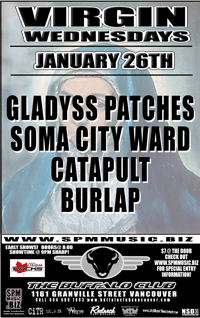 Gladyss Patches, Soma City Ward, Catapult, Burlap @ Buffalo Club Jan 26 2005 - May 8th @ Buffalo Club