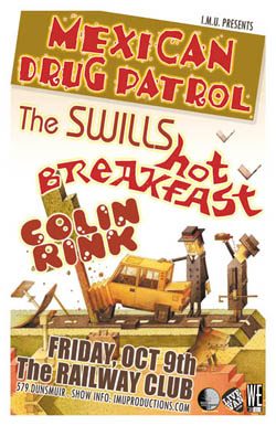 Mexican Drug Patrol, The SWILLS, Hot Breakfast, Colin @ Railway Club Oct 9 2009 - May 14th @ Railway Club