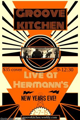 New Year's Party/Dance - $35 tickets: Groove Kitchen @ Hermann's Jazz Club Dec 31 1969 - Apr 30th @ Hermann's Jazz Club