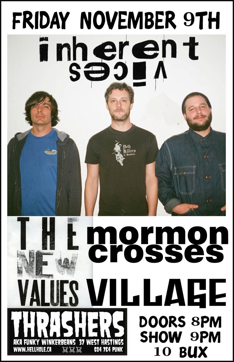 Inherent Vices , The New Values, MORMON CROSSES, Village @ Funky Winker Beans Nov 9 2012 - May 23rd @ Funky Winker Beans