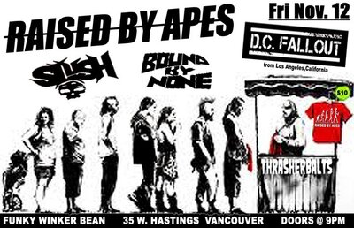 PUNKROCK!: Raised By Apes, slush, DC FALLOUT, Bound By None @ Funky Winker Beans Nov 12 2010 - May 28th @ Funky Winker Beans