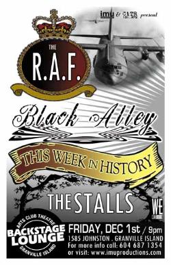 The R.A.F, BLACK ALLEY, THIS WEEK IN HISTORY + The STALLS: The R.A.F., Black Alley, This Week In History, The Stalls @ Backstage Lounge Dec 1 2006 - May 8th @ Backstage Lounge