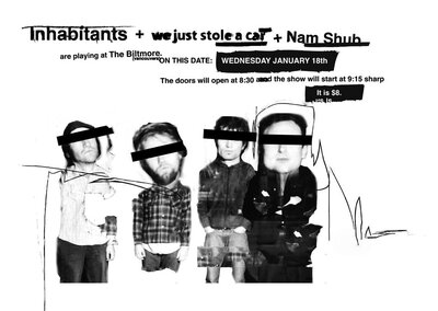 Inhabitants, we just stole a car, Nam Shub, Guests @ The Biltmore Cabaret Jan 18 2012 - May 9th @ The Biltmore Cabaret