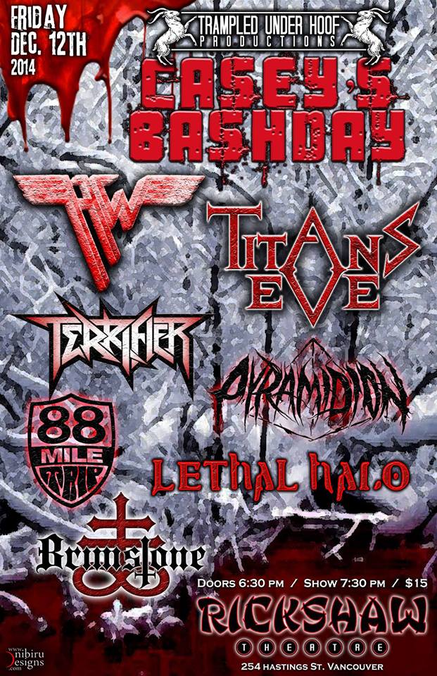 Casey's BASHDAY FEST: Ham Wailin', Titans Eve, Terrifier, Pyramidion, 88 Mile Trip, Lethal Halo, Brimstone @ Rickshaw Theatre Dec 12 2014 - May 20th @ Rickshaw Theatre