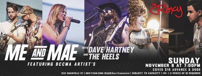 Me & Mae, Dave Hartney, The Heels @ The Roxy Nov 8 2015 - May 7th @ The Roxy