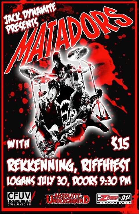 The Matadors Cross Canada Tour 2016: The Matadors, THE REKKENING, Riffhiest @ Logan's Pub Jul 30 2016 - May 9th @ Logan's Pub