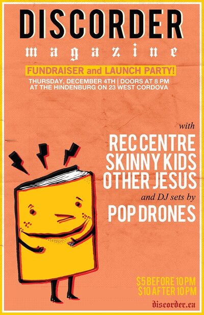 Discorder Launch Party and Fundraiser: Skinny Kids, Rec Centre, DJ Pop Drones, Other Jesus,  Zen Mystery Fogg  @ The Hindenburg Dec 4 2014 - May 5th @ The Hindenburg