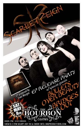 SCARLET REIGN EP Release Party w/ special guests: Scarlet Reign, Bullets Over Beauty, Bridges Out @ The Bourbon Dec 31 1969 - May 6th @ The Bourbon