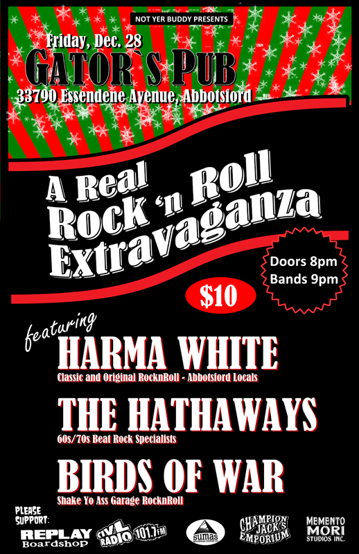 A Real RocknRoll Extravaganza with: Harma White, The Hathaways, Birds of War @ Gator's Pub Dec 28 2012 - May 6th @ Gator's Pub