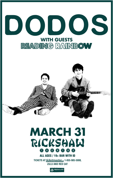 The Dodos, Reading Rainbow @ Rickshaw Theatre Mar 31 2011 - May 8th @ Rickshaw Theatre