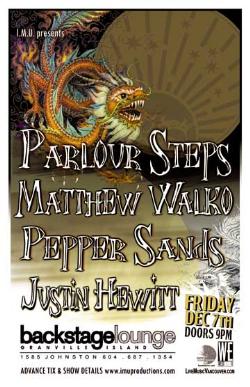 PARLOUR STEPS, MATTHEW WALKO, PEPPER SANDS & JUSTIN HEWITT: Parlour Steps, Matthew Walko, Pepper Sands, Justin Hewitt @ Backstage Lounge Dec 7 2007 - May 8th @ Backstage Lounge