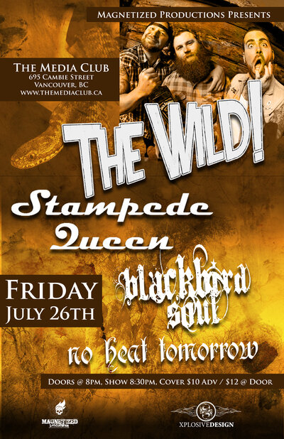 THE WILD, Stampede Queen, Blackbird Soul, No Heat Tomorrow @ The Media Club Jul 26 2013 - Jun 13th @ The Media Club