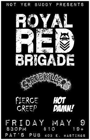 Royal Red Brigade, Spree Killers , Fierce Creep, Hot Damn! @ Pat's Pub May 9 2014 - May 6th @ Pat's Pub