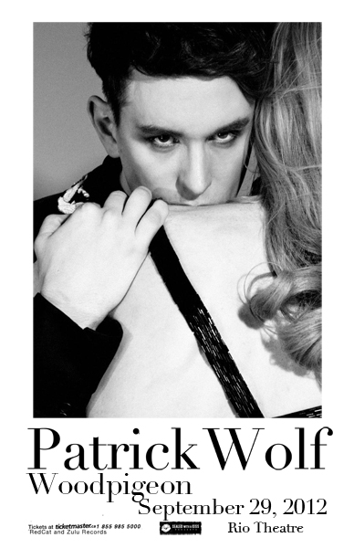 Patrick Wolf, Woodpigeon @ Rio Theatre Sep 29 2012 - May 5th @ Rio Theatre