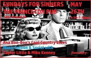 Sundays for Sinners Music Saloon & Social!: Ana Bon Bon, Taylor Little, Mike Kenney @ Princeton Pub May 26 2019 - May 8th @ Princeton Pub