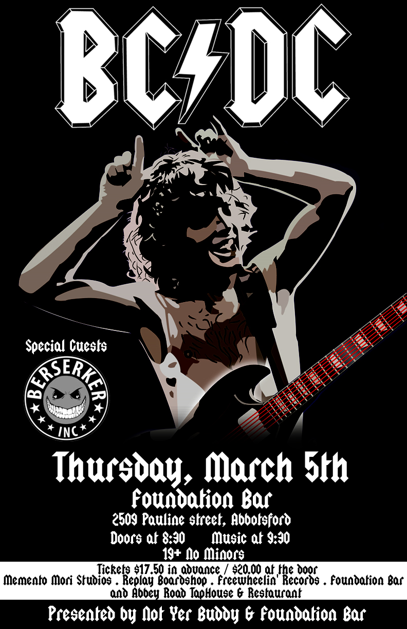 BC/DC, Berserker Inc @ Foundation Bar Mar 5 2015 - May 6th @ Foundation Bar