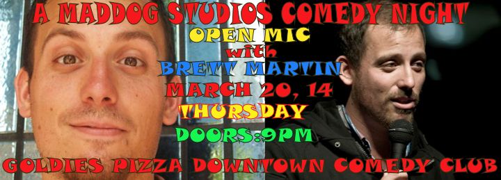 OPEN MIC COMEDY: Brett Martin @ Goldie's Pizza Mar 20 2014 - May 7th @ Goldie's Pizza