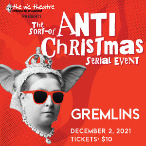 Anti Christmas &ndash; Gremlins - Jun 8th @ Vic Theatre
