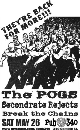 THEY'RE BACK FOR MORE!!!: the POGs, Secondrate Rejects, Break the Chains @ Pub 340 May 26 2007 - May 6th @ Pub 340